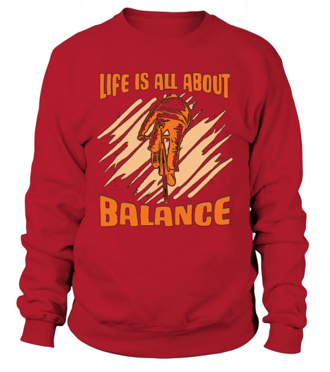 Bicycle Life Is All About Balance Biker Cyclist Sweatshirt Unisex
