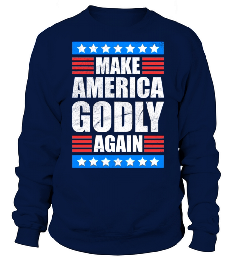 Make America Godly Again Christianity Symbol Sweatshirt Unisex