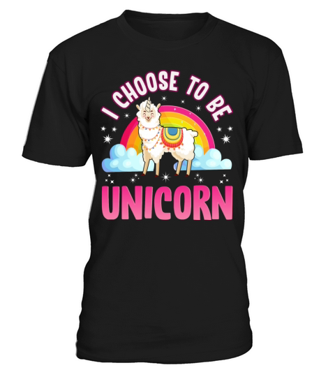 I Choose To Be Unicorn Llama T-Shirt Unisex