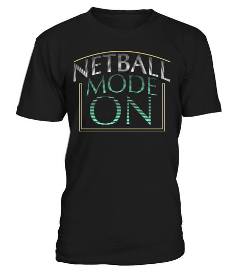 Netball Mode On T-Shirt Unisex