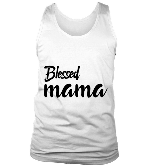 Blessed Mama Mother s Day Gift Tank Top Unisex