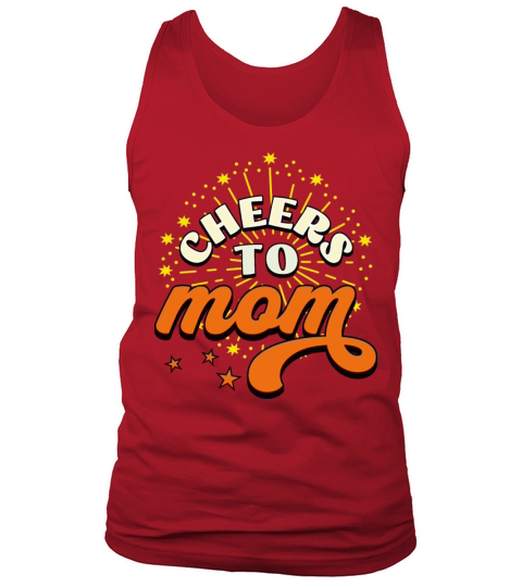 Happy Mamas Day - Cheers To Mom Tank Top Unisex
