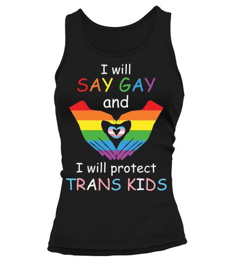 I Will Say Gay and Protect Trans Kids Tank top Woman