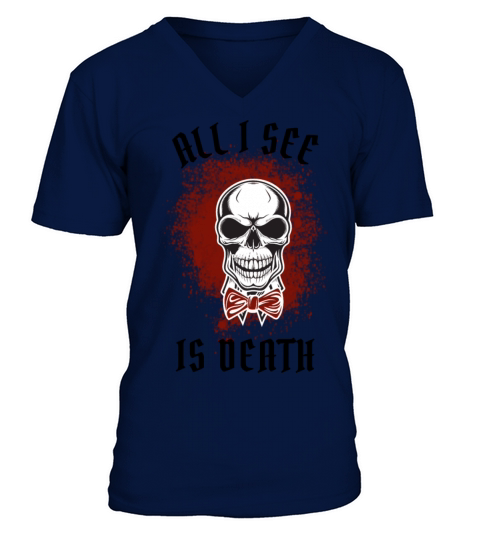 All i see is death skull Skeleton Gun vintage gift V-Neck T-shirt