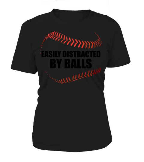 Easily Distracted by Balls Funny Baseball Player Women's T-Shirt