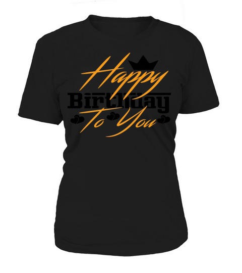 Happy Birthday To You Women's T-Shirt