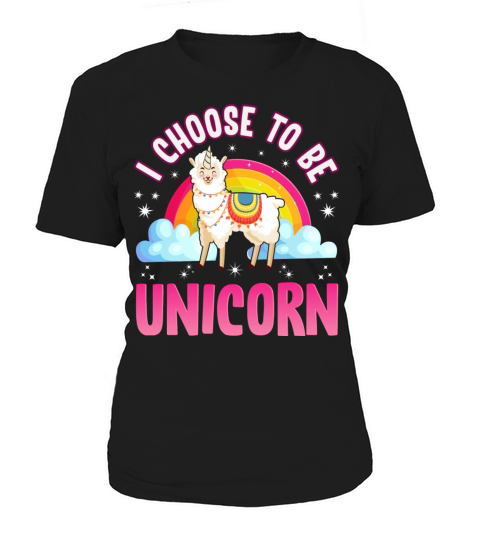 I Choose To Be Unicorn Llama Women's T-Shirt