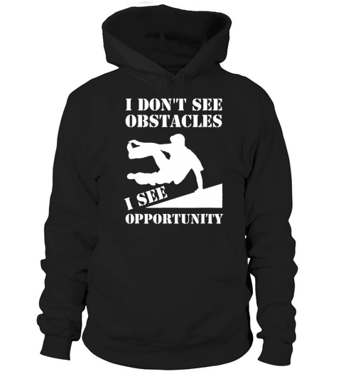 Funny Parkour I Dont See Obstacles Free Running P Hoodie Unisex