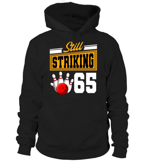 Still Striking 65 Birthday Bowling Bday Party Celebration Hoodie Unisex