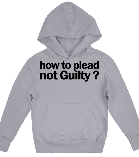 How to Plead Not Guilty 1A Kids Hoodie