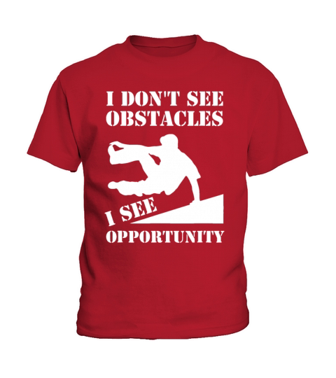 Funny Parkour I Dont See Obstacles Free Running P Kids T-Shirt
