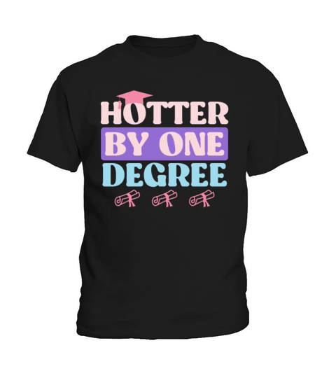 Hotter by one degree Master studies Masters degree Kids T-Shirt