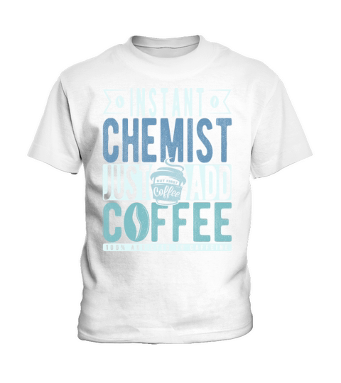 Instant Chemist Just Add Coffee Kids T-Shirt