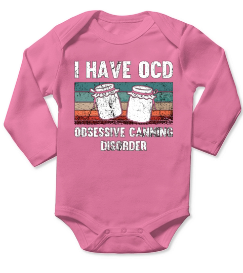 Canning I Have OCD Obsessive Retro Preserving Food Long Sleeve Baby One-Piece