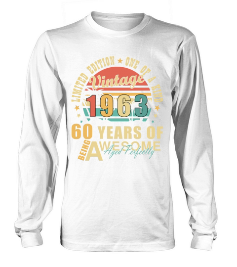 60th birthday 60 years born 1963 Long sleeved Unisex