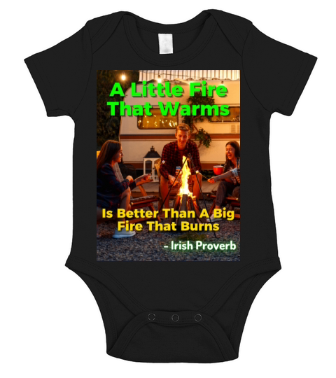 Irish Proverb - A Little Fire That Warms Is Better Short Sleeve Baby One-Piece