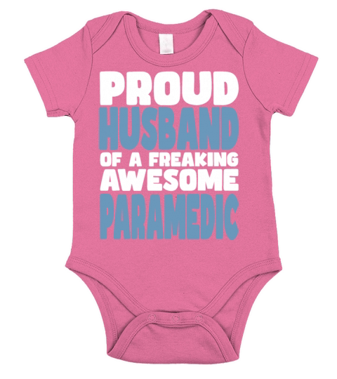 Proud Husband of freaking awesome Paramedic Short Sleeve Baby One-Piece