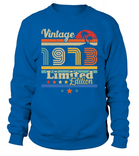 50th birthday december 1973 vintage 1973 Sweatshirt Unisex