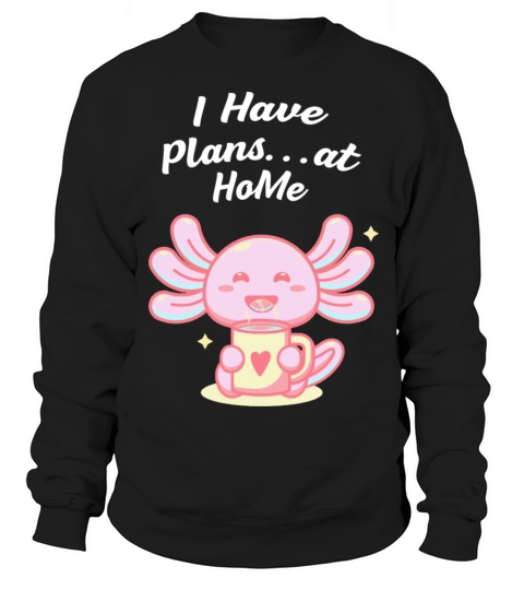 I Have Plans at Home Introvert Nerd Antisocial Wei Sweatshirt Unisex