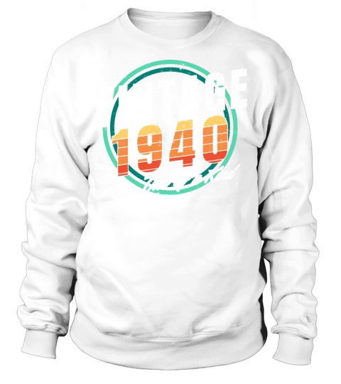 Vintage 1940 Shirt for Men Women 83 Year Old 83rd Sweatshirt Unisex