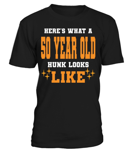 here s what a 50 year old hunk looks like T-Shirt Unisex
