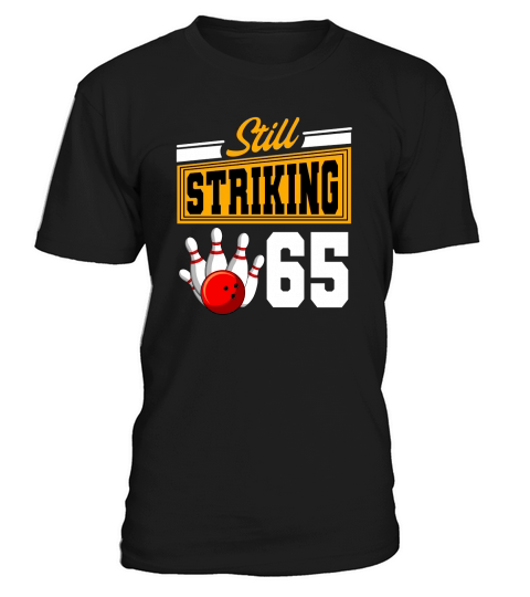 Still Striking 65 Birthday Bowling Bday Party Celebration T-Shirt Unisex