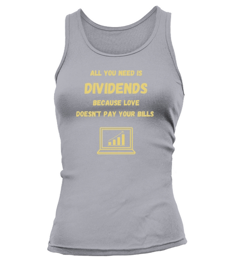 All you need is Dividends Tank top Woman