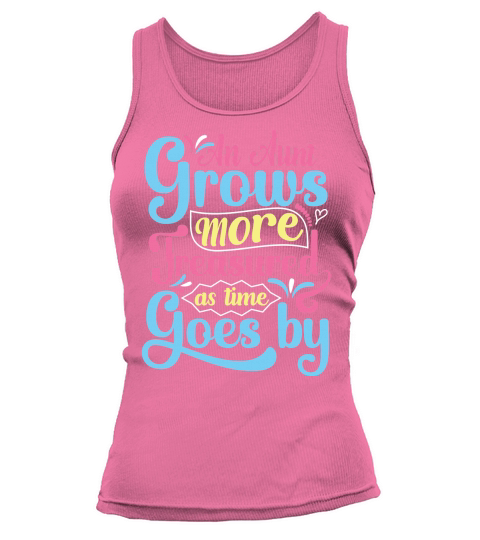 An Aunt Grows More Treasured As Time Goes By Tank top Woman