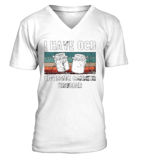 Canning I Have OCD Obsessive Retro Preserving Food V-Neck T-shirt