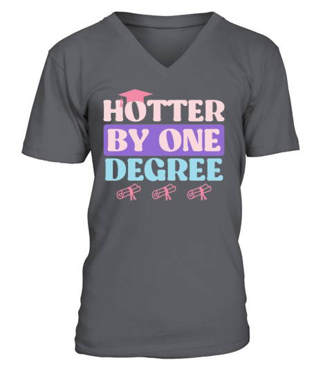 Hotter by one degree Master studies Masters degree V-Neck T-shirt
