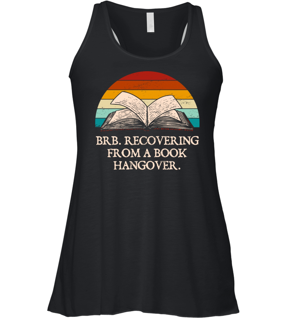 BRB Recovering from Book Funny Book Lover Humor Bo Women's Flowy Tank Top