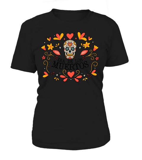 Dia De Los Muertos Day Of Dead Mexican Women's T-Shirt