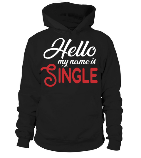 Hello my Name is Single Hoodie Unisex