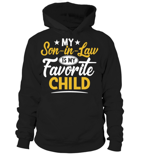 My Son In Law Is My Favorite Child for mother-in-l Hoodie Unisex