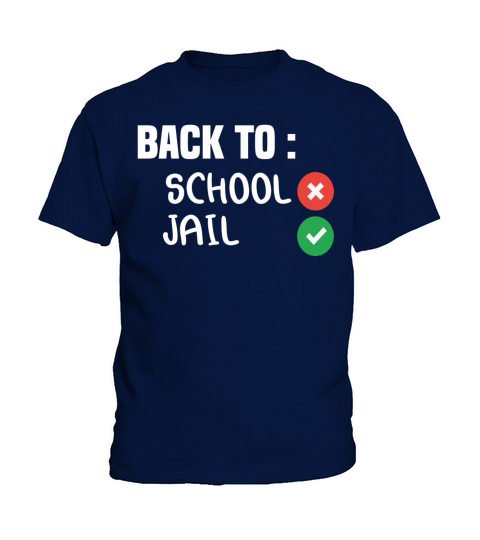Back To school Jail Funny School Jail Quote Kids T-Shirt