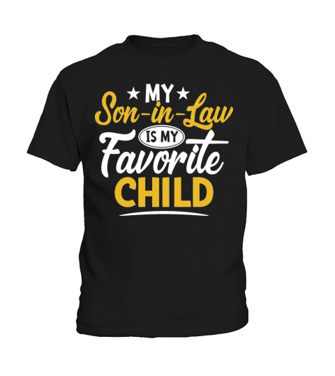 My Son In Law Is My Favorite Child for mother-in-l Kids T-Shirt