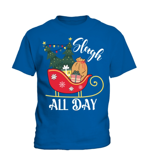 Sleigh All Day Christmas Xmas S For Family Kids T-Shirt