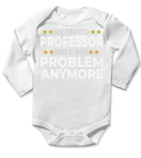 Retired Professor - Retirement Funny Gift Long Sleeve Baby One-Piece