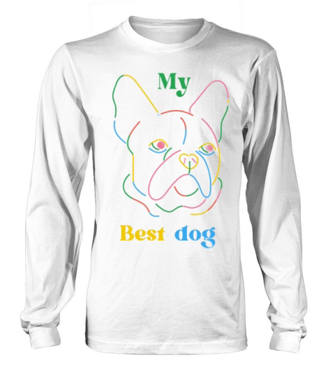 my best dog Long sleeved Unisex