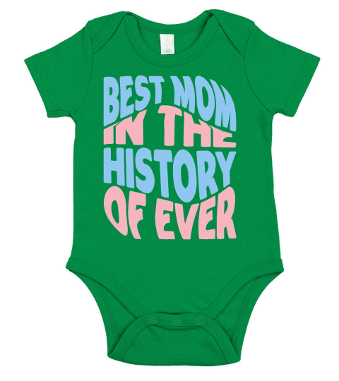 Best Mom In The History Of Ever Short Sleeve Baby One-Piece
