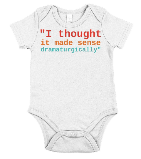 I Thought It Made Sense Dramaturgically Short Sleeve Baby One-Piece