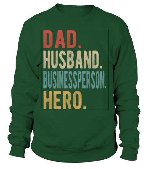 Businessperson Dad Husband Hero Sweatshirt Unisex