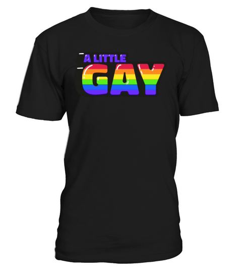 A Little Gay Quote - Glossy - T-Shirt T-Shirt Unisex