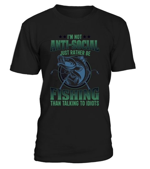 im not antisocial just rather be fishing T-Shirt Unisex