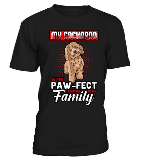 My Cockapoo Is The Paw fect Addition To My Family T-Shirt Unisex