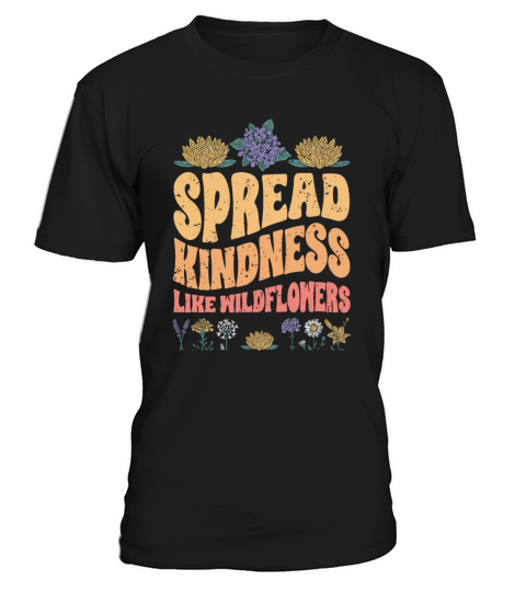 Vintage Spread Kindness Like Wildflowers T-Shirt Unisex