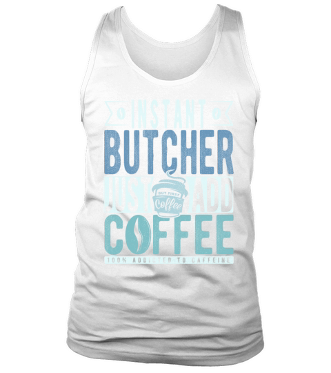 Instant Butcher Just Add Coffee Tank Top Unisex