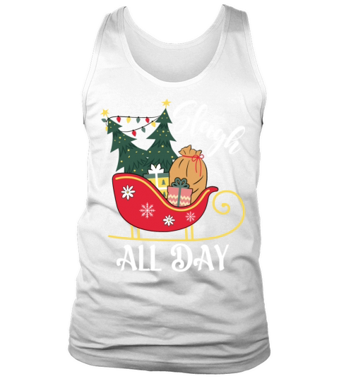 Sleigh All Day Christmas Xmas S For Family Tank Top Unisex