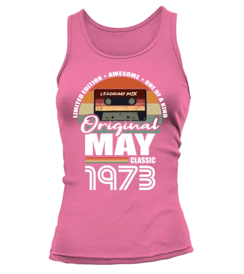 50th birthday may 1973 original 1973 Tank top Woman