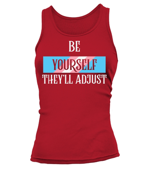 Be Yourself Theyll Adjust Trans Tank top Woman
